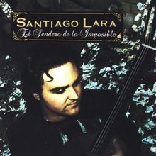 El Sendero de Lo Imposible von Santiago Lara | CD | Zustand sehr gut