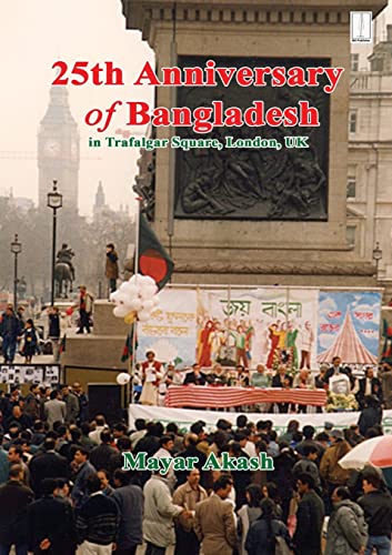 25th Anniversary of Bangladesh in Trafalgar Square (Mayar Akash, Band 1)