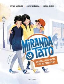 Chaval, ¿qué haces con mi camiseta? (Miranda y Tato, Band 1)