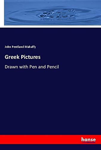 Greek Pictures: Drawn with Pen and Pencil