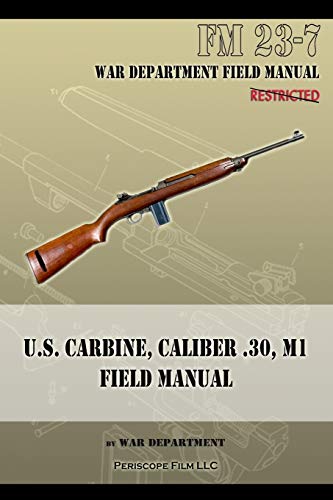War Department U.S. Carbine, Caliber .30, M1 Field Manual, Fm 23-7