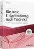 Die neue Entgeltordnung nach TVöD-VKA - inkl. Arbeitshilfen online: Die neuen Eingruppierungsregelungen korrekt umsetzen (Haufe Fachbuch)