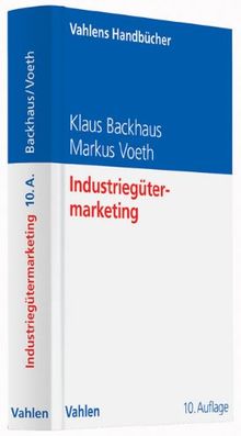 Industriegütermarketing: Grundlagen des Business-to-Business-Marketings