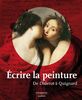 Ecrire La Peinture: de Diderot a Quignard