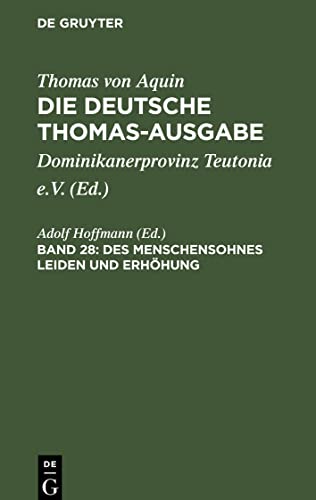 Die deutsche Thomas-Ausgabe, Band 28, Des Menschensohnes Leiden und Erhöhung: III: 46¿59
