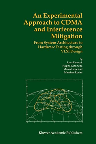 An Experimental Approach to Cdma and Interference Mitigation: From System Architecture To Hardware Testing Through Vlsi Design