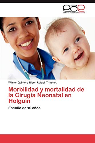 Morbilidad y mortalidad de la Cirugía Neonatal en Holguín: Estudio de 10 años