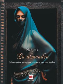 La almendra : memorias eróticas de una mujer árabe (EMBOLSILLO)