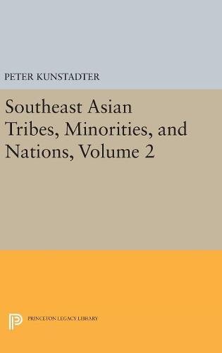Southeast Asian Tribes, Minorities, and Nations, Volume 2 (Princeton Legacy Library)