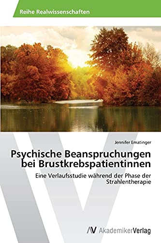 Psychische Beanspruchungen bei Brustkrebspatientinnen: Eine Verlaufsstudie während der Phase der Strahlentherapie