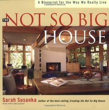 Not So Big House: A Blueprint for the Way We Really Live