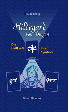 Hildegard von Bingen - Die Heilkraft ihrer Symbole