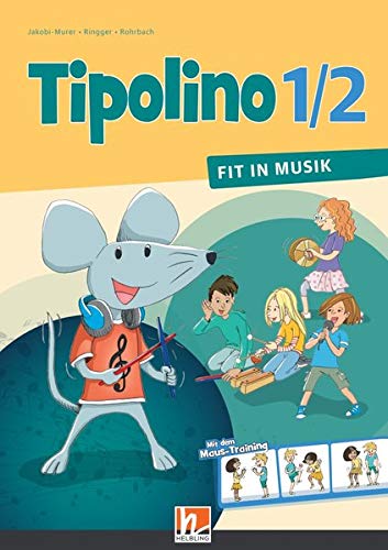 Tipolino 1 2 - Fit in Musik Schulbuch Ausgabe D - Katrin-Uta Ringger Kurt Rohrbach Kartoniert (TB)