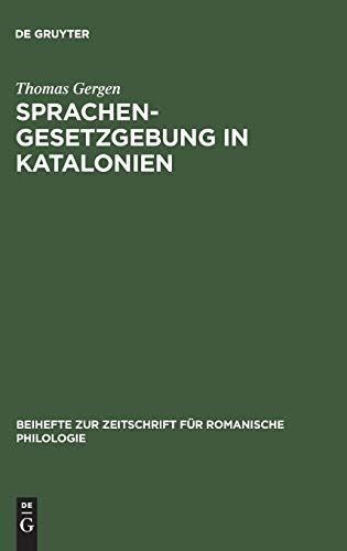 Sprachengesetzgebung in Katalonien: Die Debatte um die »Llei de Política Lingüística« vom 7. Januar 1998 (Beihefte zur Zeitschrift für romanische Philologie, 302, Band 302)