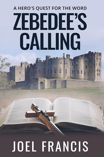 Zebedee's Calling: A Hero's Quest For The Word
