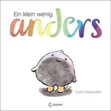 Ein klein wenig anders: Bilderbuch über Selbstvertrauen und Toleranz für Kinder ab 4 Jahre