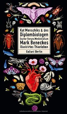 Kat Menschiks und des Diplom-Biologen Doctor Rerum Medicinalium Mark Beneckes Illustrirtes Thierleben (Illustrierte Lieblingsbücher, Band 9) von Benecke, Mark, Menschik, Kat | Buch | Zustand sehr gut