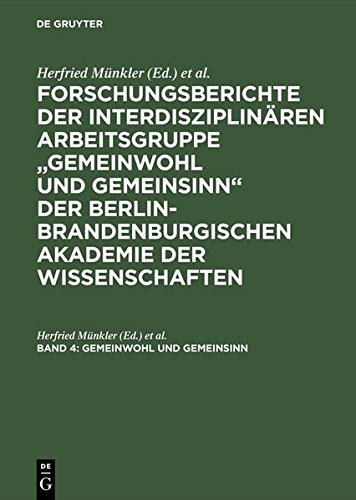 Forschungsberichte der interdisziplinären Arbeitsgruppe Gemeinwohl und Gemeinsinn der Berlin-Brandenburgischen Akademie der Wissenschaften: ... Zwischen Normativität und Faktizität