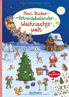 Mein Sticker-Adventskalender: Weihnachtswelt - Über 500 Sticker + Stickerheft-Adventskalender (Mein Stickerbuch)