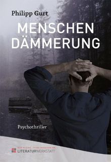 Menschendämmerung: Endzeit-Thriller: Psychothriller