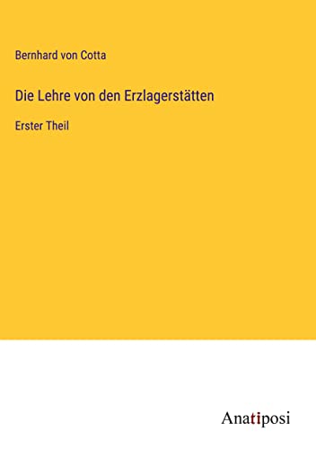 Die Lehre von den Erzlagerstätten: Erster Theil
