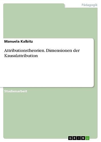 Attributionstheorien. Dimensionen der Kausalattribution
