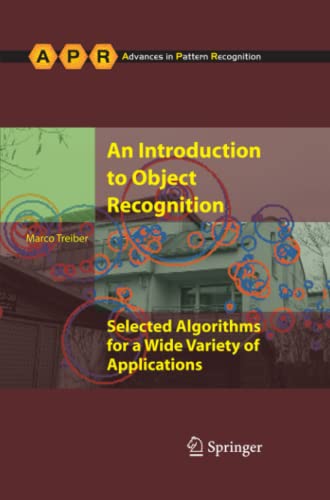 An Introduction to Object Recognition: Selected Algorithms for a Wide Variety of Applications (Advances in Computer Vision and Pattern Recognition)