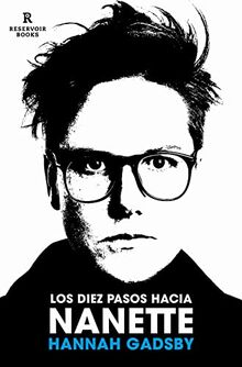 Los diez pasos hacia Nanette: Memorias incómodas (Reservoir Narrativa)