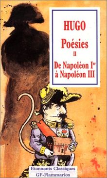 Poésies. Vol. 2. De Napoléon Ier à Napoléon III