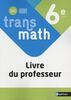 Transmath Mathématiques 6è 2022 - Livre du Professeur