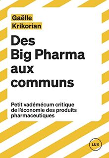 Des Big Pharma aux communs - Petit vademecum critique: De la big pharma aux communs von Krikorian, Gaëlle | Buch | Zustand sehr gut