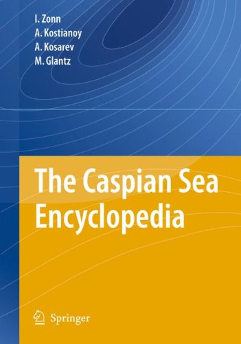 The Caspian Sea Encyclopedia (Encyclopedia of Seas)