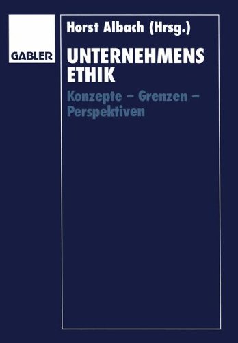 Unternehmensethik: Konzepte - Grenzen - Perspektiven (Zeitschrift für Betriebswirtschaft)