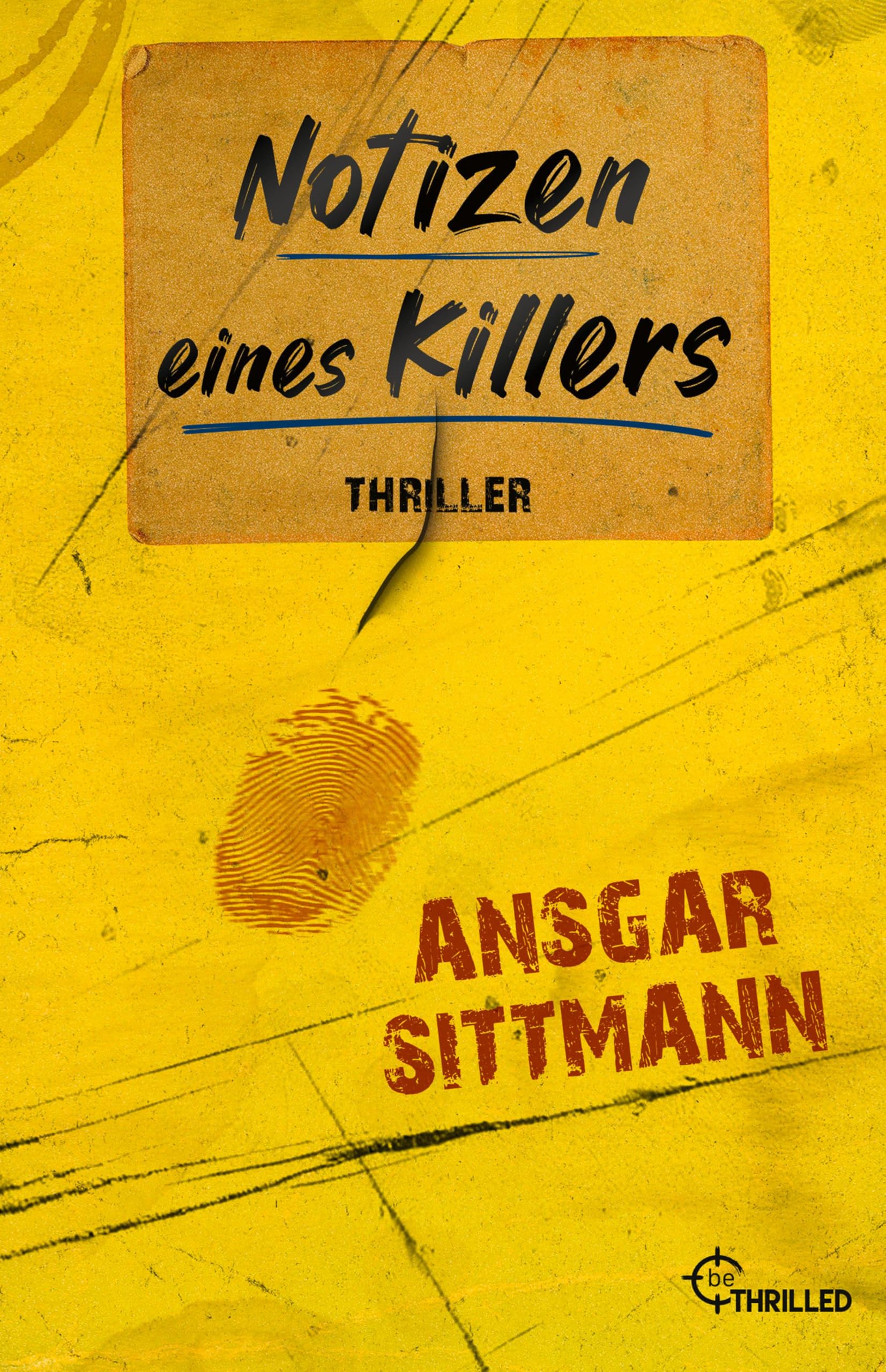 Notizen eines Killers: Thriller (Hochspannung und Nervenkitzel garantiert - Thriller von beTHRILLED)