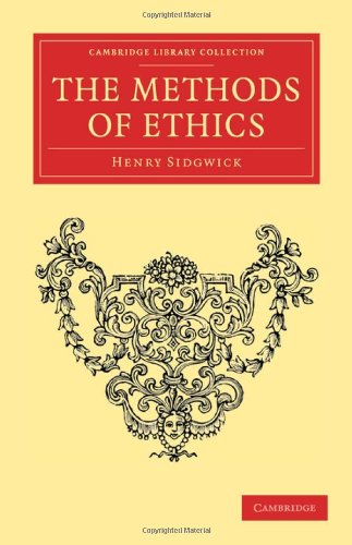The Methods of Ethics (Cambridge Library Collection - Philosophy)