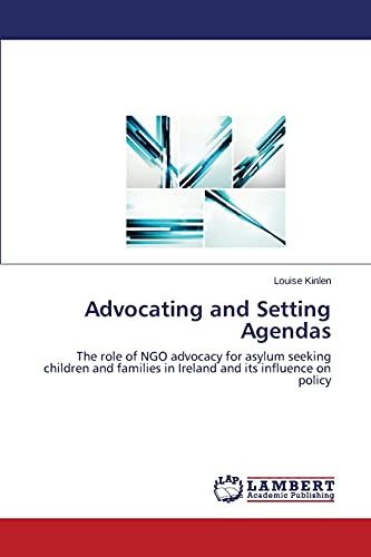 Advocating and Setting Agendas: The role of NGO advocacy for asylum seeking children and families in Ireland and its influence on policy