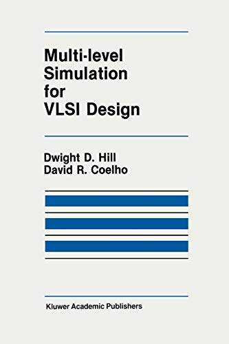 Multi-Level Simulation for Vlsi Design (The Springer International Series in Engineering and Computer Science, 18, Band 18)