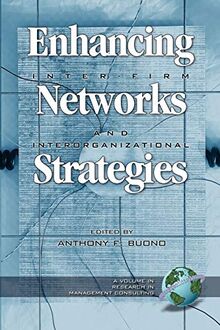 Enhancing Inter-Firm Networks & Interorganizational Strategies (Research in Management Consulting)