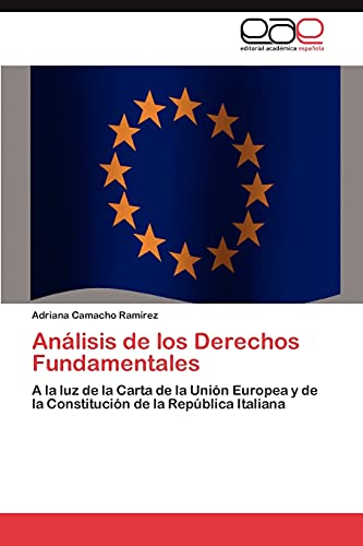 Análisis de los Derechos Fundamentales: A la luz de la Carta de la Unión Europea y de la Constitución de la República Italiana