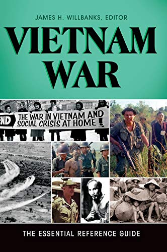 Vietnam War: The Essential Reference Guide