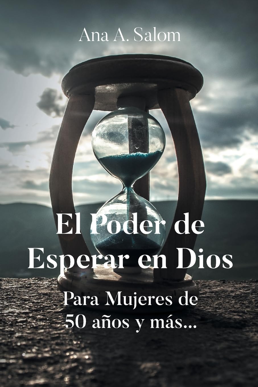 El Poder de Esperar en Dios: Para Mujeres de 50 años y más...