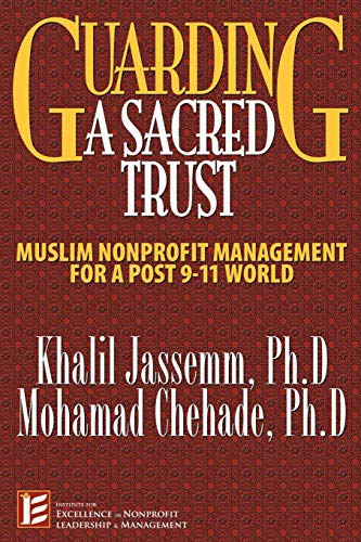 Guarding a Sacred Trust: Muslim Nonprofit Management for Post-911 World