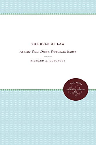 The Rule of Law: Albert Venn Dicey, Victorian Jurist (Studies in Legal History)