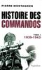 Histoire des commandos : Tome 1, 1939-1943