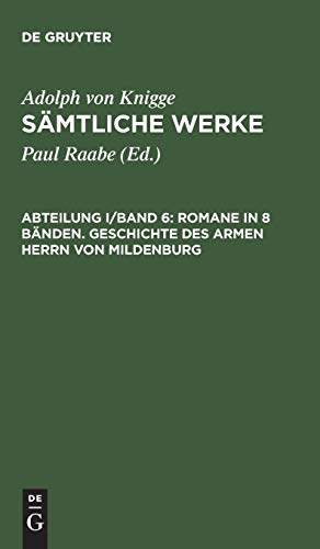 Romane in 8 Bänden. Geschichte des armen Herrn von Mildenburg: In Briefen herausgegeben. Teil 3 (Adolph von Knigge: Sämtliche Werke)