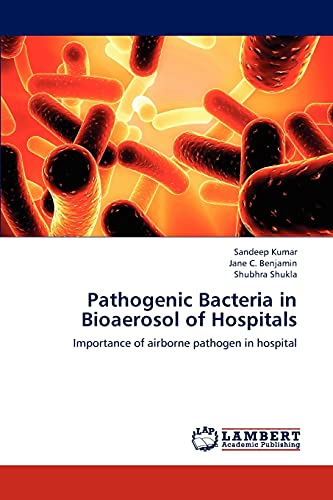 Pathogenic Bacteria in Bioaerosol of Hospitals: Importance of airborne pathogen in hospital