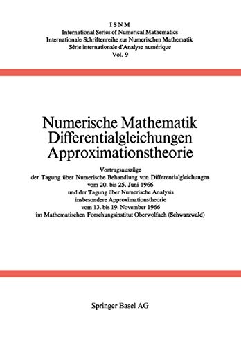 Numerische Mathematik Differentialgleichungen Approximationstheorie: Vortragsauszüge der Tagung über Numerische Behandlung von Differentialgleichungen ... Series of Numerical Mathematics, 9, Band 9)