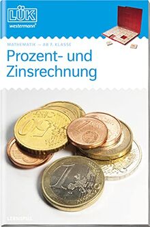 LÜK-Übungshefte: LÜK: 7./8. Klasse - Mathematik: Prozent- und Zinsrechnung: Mathematik / 7./8. Klasse - Mathematik: Prozent- und Zinsrechnung (LÜK-Übungshefte: Mathematik)