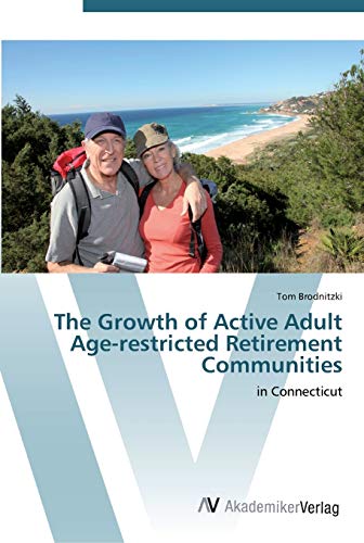 The Growth of Active Adult Age-restricted Retirement Communities: in Connecticut