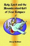 Holy Spirit and the Misunderstood Gift of New Tongues
